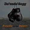 Rumble in the Desert - Da' Unda' Dogg