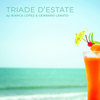 Triade D'estate - Bianca Lopez&Gennaro Lenato