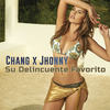 Su Delincuente Favorito - Jhonny&Chang