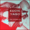 Olvídalo - Eddie Yago