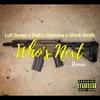 Who's Next (feat. Diablo Santana & Glock Smith) (remixed|Explicit) - luh davey&Diablo Santana&Glock Smith