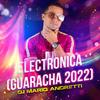 Electronica (Guaracha 2022) - Dj Mario Andretti