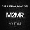 My Style (Original Mix) - Cup & String&DiMO (BG)