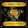 He Will Break Your Heart - Jerry Butler