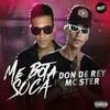 Me Bota Soca (Explicit) - Don de Rey&MC Ster