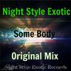Somebody (Original Mix) - Night Style Exotic