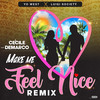 Make Me Feel Nice (Remix|Explicit) - Ce'Cile&Luigi Society&Yo West&