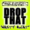 Drop That (Nasty Beat) (Radio Edit) - Paul Brugel