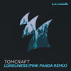 Loneliness (Pink Panda Extended Remix) - Tomcraft&Pink Panda