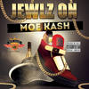 Jewlz On (Explicit) - Moe Kash