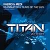 Tears Of The Sun (Original Mix) - Kheiro&Medi