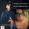 Wired Differently(feat. Amy G) - Lacky C&Amy G