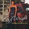 Sweeping Through The City - Lizz Wright