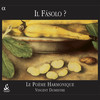 Serenata in lingua lombarda che fa Madonna Gola, à Messir Carnevale: Baccho. Al me pias il vin' Alban' - Le Poème Harmonique&Vincent Dumestre&Il Fásolo&Anonymous