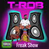 Freak Show (Explicit) - T-Rob