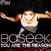 You Are The Reason (Radio Mix) - Baseek