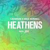 Heathens - Cadmium&Max Hurrell&Jex