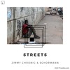 Streets - Jimmy Chronic&Schormann