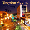 Broadway Girls (Explicit) - Shayden Adams