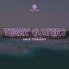Save Tonight - Terry Gaters