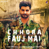 Chhora Fauj Mai - Amit Dhull