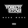 Need More (Explicit) - YoRelly Stove