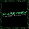 Mega Pras Piranha (Explicit) - MC GW&Meno Saaint&DJ Meno GMZ