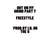 Out On My Grind Part 7 Freestyle(feat. Lil hg the g, JPro, DripReport, CL4pers, Vante Poems & Best In Gang) - Wurdofmouf&Lil hg the g&Jpro&DRIPREPORT&cl4pers&Vante poems&Best In Gang