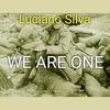 We Are One - Luciano Silva