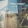 Hey, Useless - Quitter