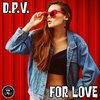 For Love - D.P.V.