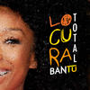 Locura Total - Bantu