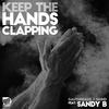 Keep the Hands Clapping (Original Mix) - Joe Gauthreaux&DJ Grind&Sandy B&Joseph Edward Gauthreaux Jr.&James Hurr