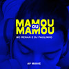 MAMOU OU NÃO MAMOU (Explicit) - Dj Paulinho