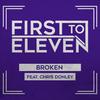 Broken(feat. Chris Donley) - First To Eleven&Chris Donley