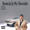 Bouncin in My Chevrolet (Explicit) - talkboxpeewee&Do'boySM