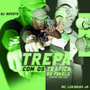Trepa Com os Trafica da Favela(feat. Mc Vuk Vuk) (Explicit) - DJ NOVATO&MC Lukinhas JH