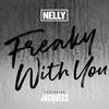 Freaky with You (Explicit) - Nelly&Jacquees