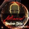 Antisocial (Explicit) - Neutron Obliv