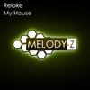 My House (Original Mix) - Reloke