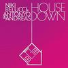 House Down - Niki Belucci&Andreas&Antonyo