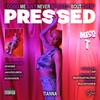 Pressed (Explicit) - Tianna