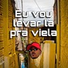 Eu Vou Levar La pra Viela (Explicit) - Dj Vinna&MC Levin&Mc Diguinho&Mc Reizin