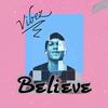 Believe - Vibez