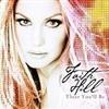 there youll be - Faith Hill