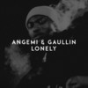 Lonely (Explicit) - Angemi&Gaullin