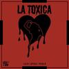 La Toxica (feat. Pur2x) (Explicit) - Lalo Lucas&Pur2x