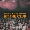 Hit The Club - Ricci&Sexroom