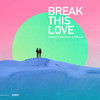 Break This Love (Radio Edit) - Sergi Domene&Brais