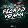 Pega As Piranha (Explicit) - Gabriel Henrique Da Silva Oliveira&Mc Surfista SP&Mano Pará&Lucas Da Silva Oliveira